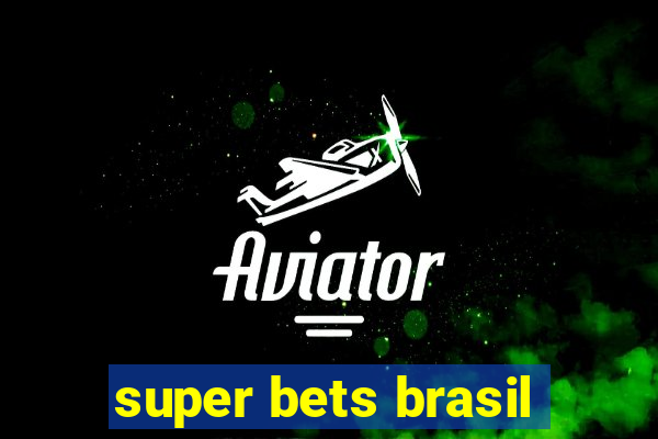 super bets brasil